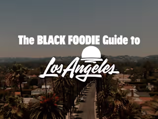 BLACK FOODIE - GUIDE TO LOS ANGELES