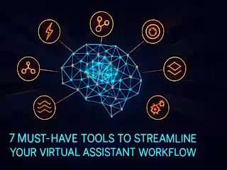 7 Must-Have Tools to Streamline Your Virtual Assistant Workflow