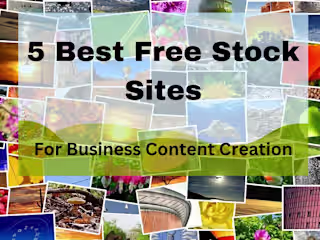 5 Best Free Stock Sites for Business Content Creation