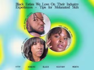 Black Esties On Their Industry Experiences for Melanated Skin