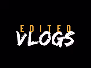 Edited Youtube Vlogs