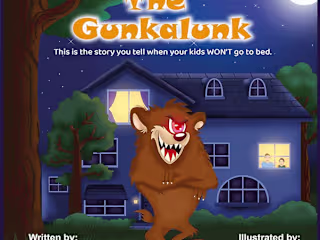 The Gunkalunk: This is the story you tell when your kids WON’T …