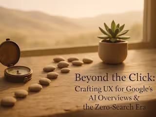 Beyond the Click: Crafting UX for Google’s AI Overviews & the Zero-Search Era