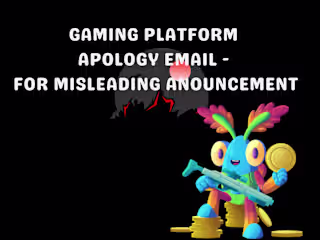 Apology Email by a Game Company for an Unintended Announcement