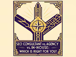 SEO Consultant vs. Agency vs. In-House: Which Is Right for You?