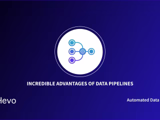 6 Incredible Advantages of Data Pipelines