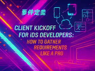Client Kickoff for iOS Developers: How to Gather Requirements Like a Pro