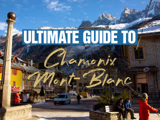 The Ultimate Guide to Chamonix
