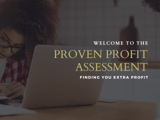 Proven Profit Assessment