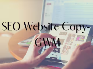 SEO Website Copy- GWM 