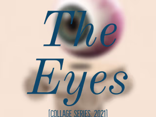 The Eyes [Collage Series, 2021]