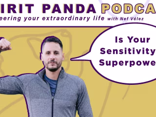 Turning Your Sensitivity Into a Superpower