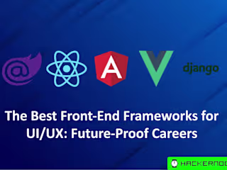The Best Front-End Frameworks for UI/UX: Future-Proof Careers