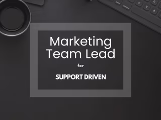 Marketing Team Lead | Support Driven