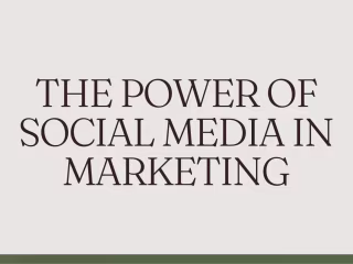 The Power of Social Media in Marketing 
