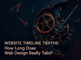 Website Timeline Truths: How Long Does Web Design Really Take?