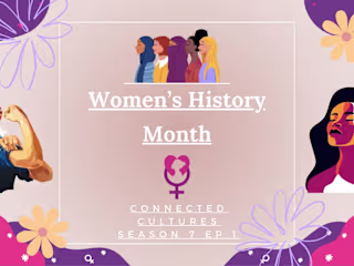 Women's History Month | Connected Cultures | S7 E2 - YouTube