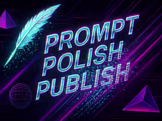 Prompt, Polish, Publish: AI Drafting Hacks That Cut Writing Time in Half