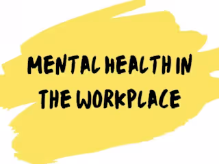 Mental Health In The Workplace