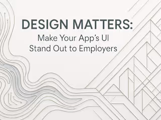 Design Matters: Make Your App's UI Stand Out to Employers