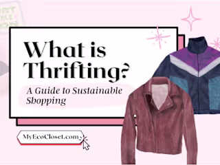 What is Thrifting? How to Shop Sustainably and Guilt-Free