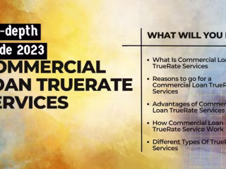 Commercial Loan Truerate Services – In-depth Guide 2023