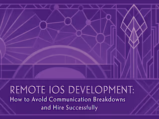 Remote iOS Development: How to Avoid Communication Breakdowns and Hire Successfully