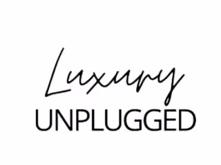 Luxury Unplugged