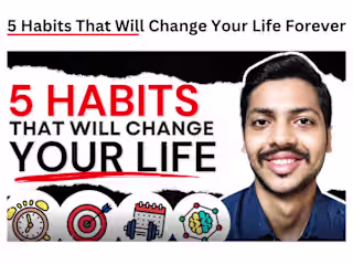 5 Habits That Will Change Your Life Forever