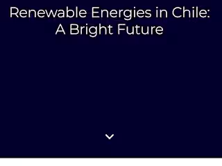 Energías Renovables en Chile: Un Futuro Brillante