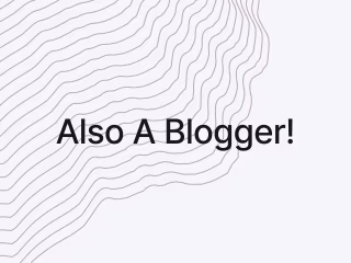 Also A Blogger