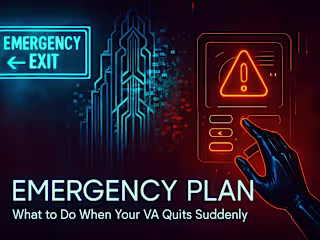 Emergency Plan: What to Do When Your VA Quits Suddenly