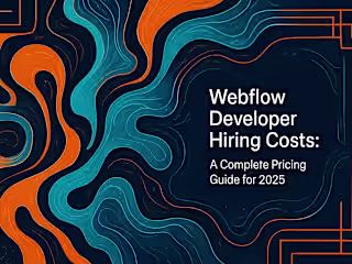 Webflow Developer Hiring Costs: A Complete Pricing Guide for 2025