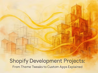 Shopify Development Projects: From Theme Tweaks to Custom Apps Explained