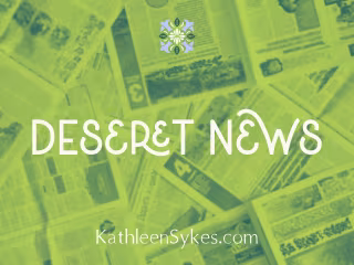 Writing Samples: Newsletters for the Deseret News