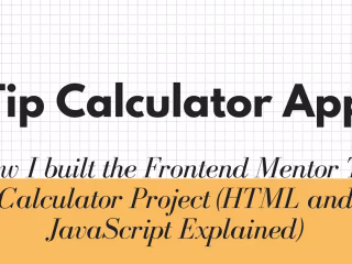 How I Built the Frontend Mentor Tip Calculator Application