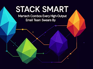 Stack Smart: Martech Combos Every High-Output Email Team Swears By
