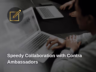 Speedy Collaboration with Contra Ambassadors