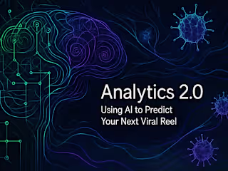 Analytics 2.0: Using AI to Predict Your Next Viral Reel