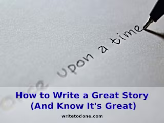 Blog Post: How to Write a Great Story