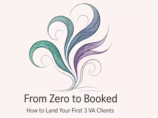 From Zero to Booked: How to Land Your First 3 VA Clients