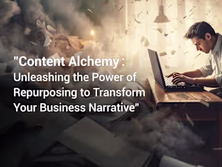 Content Alchemy: Transforming Ideas into Captivating Narratives
