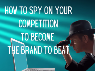 How to Spy on Your Competitors