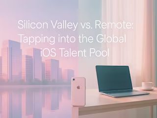 Silicon Valley vs. Remote: Tapping into the Global iOS Talent Pool