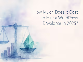 How Much Does It Cost to Hire a WordPress Developer in 2025?