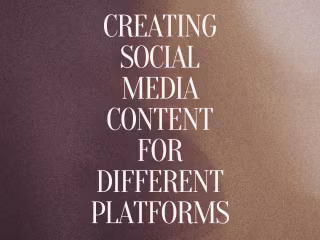 CREATING SOCIAL MEDIA CONTENT FOR DIFFERENT PLATFORMS 