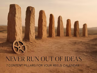 Never Run Out of Ideas: 7 Content Pillars for Your Reels Calendar
