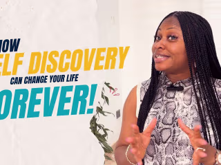 How Self-Discovery Can Change Your Life FOREVER!