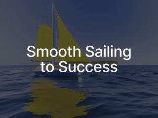 Smooth Sailing to Success