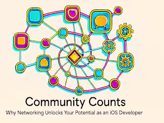 Community Counts: Why Networking Unlocks Your Potential as an iOS Developer